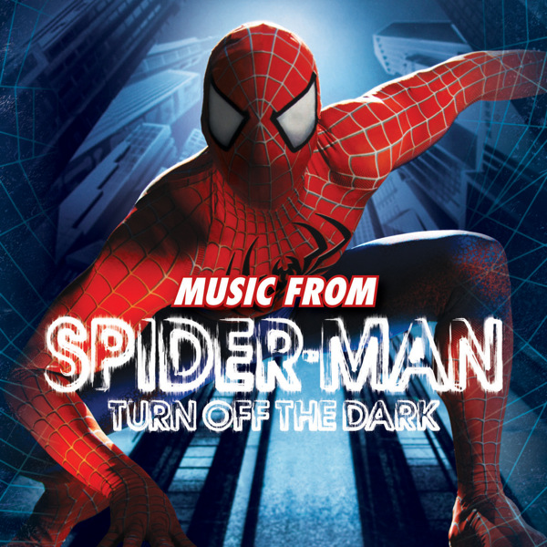 Spider-Man, Turn Off The Dark (Soundtrack)
